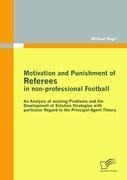 Motivation and Punishment of Referees in non-professional Football: An Analysis of existing Problems and the Development of Solution Strategies with particular Regard to the Principal-Agent Theory