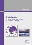 Globalization: A Threat to Cultural Diversity in Southern Ethiopia?