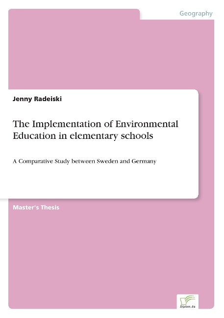 The Implementation of Environmental Education in elementary schools: A Comparative Study between Sweden and Germany
