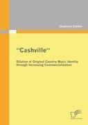 Cashville - Dilution of Original Country Music Identity through Increasing Commercialization