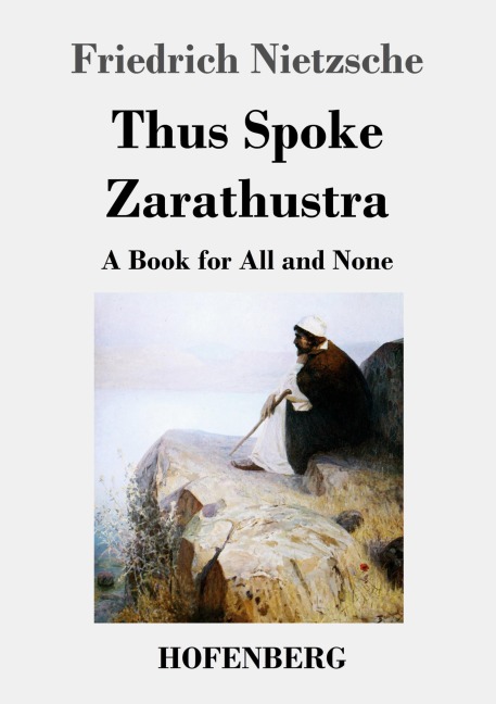 Thus Spoke Zarathustra: A Book for All and None