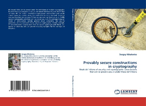 Provably secure constructions in cryptography: Weak definitions of security and cryptographic constructions that can be proven secure under these definitions