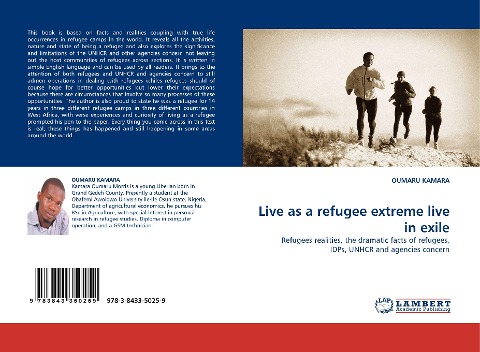 Live as a refugee extreme live in exile: Refugees realities, the dramatic facts of refugees, IDPs, UNHCR and agencies concern