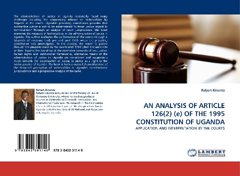 AN ANALYSIS OF ARTICLE 126(2) (e) OF THE 1995 CONSTITUTION OF UGANDA: APPLICATION AND INTERPRETATION BY THE COURTS