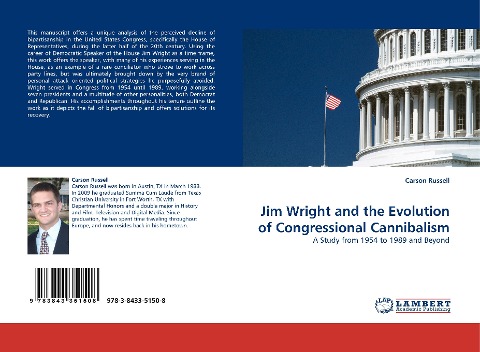 Jim Wright and the Evolution of Congressional Cannibalism: A Study from 1954 to 1989 and Beyond