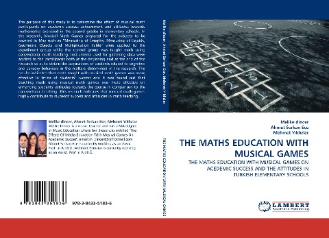 THE MATHS EDUCATION WITH MUSICAL GAMES: THE MATHS EDUCATION WITH MUSICAL GAMES ON ACEDEMIC SUCCESS AND THE ATTITUDES IN TURKISH ELEMENTARY SCHOOLS