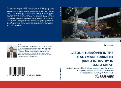 LABOUR TURNOVER IN THE READYMADE GARMENT (RMG) INDUSTRY IN BANGLADESH: The implications of high labour turnover and the affects of high labour turnover for the Readymade Garment (RMG) industry in Bangladesh