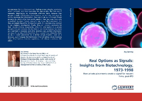 Real Options as Signals: Insights from Biotechnology, 1973-1998: How private placements create a signal for nascent firms, post-IPO