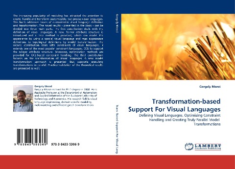 Transformation-based Support For Visual Languages: Defining Visual Languages, Optimizing Constraint Handling and Creating Truly Parallel Model  Transformations