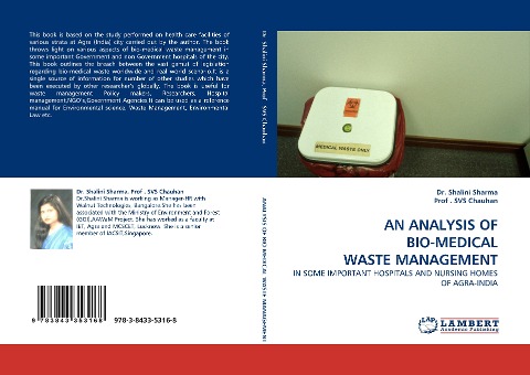 AN ANALYSIS OF BIO-MEDICAL WASTE MANAGEMENT: IN SOME IMPORTANT HOSPITALS AND NURSING HOMES OF AGRA-INDIA