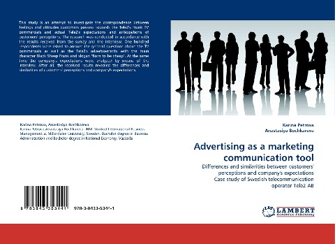 Advertising as a marketing communication tool: Differences and similarities between customers perceptions and companys expectations Case study of Swedish telecommunication operator Tele2 AB