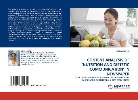 CONTENT ANALYSIS OF NUTRITION AND DIETETIC COMMUNICATION IN NEWSPAPER: ROLE OF NEWSPAPER IN MEETING THE CHALLENGES IN WHOLESOME NUTRITION-A SHORT TERM STUDY