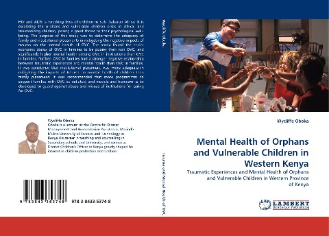 Mental Health of Orphans and Vulnerable Children in Western Kenya: Traumatic Experiences and Mental Health of Orphans and Vulnerable Children in Western Province of Kenya