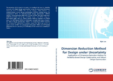 Dimension Reduction Method for Design under Uncertainty: Applications of Dimension Reduction Method to Reliability-Based Design Optimization and Robust Design Optimization