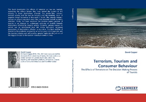 Terrorism, Tourism and Consumer Behaviour: The Effects of Terrorism on The Decision Making Process of Tourists