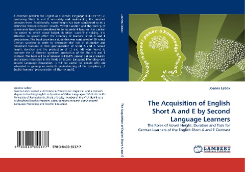 The Acquisition of English Short A and E by Second Language Learners: The Roles of Vowel Height, Duration and Task for German Learners of the English Short A and E Contrast