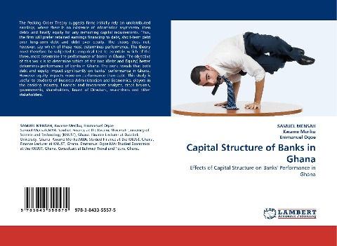 Capital Structure of Banks in Ghana: Effects of Capital Structure on Banks Performance in Ghana