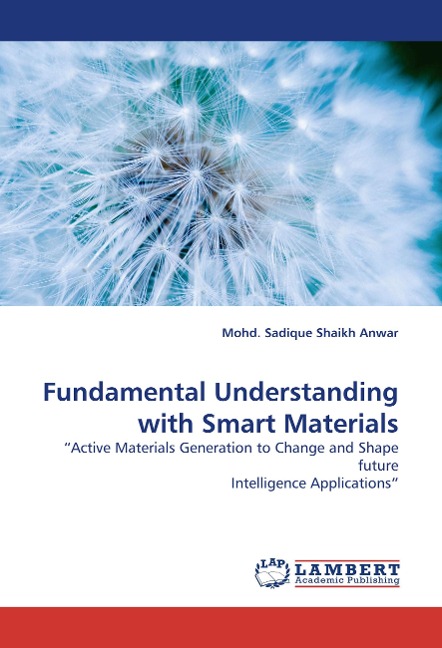 Fundamental Understanding with Smart Materials: Active Materials Generation to Change and Shape future Intelligence Applications
