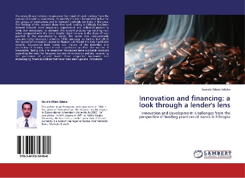 Innovation and financing: a look through a lenders lens: Innovation and Development: Challenges from the perspective of lending practices of banks in Ethiopia