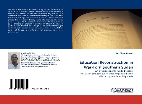 Education Reconstruction in War-Torn Southern Sudan: An investigation into Pupils Dropout: The Case of Southern Sudan Three Regions of Bahr el Ghazal, Upper Nile and Equatoria