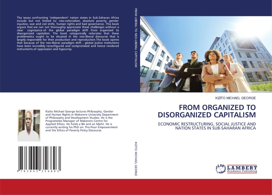 FROM ORGANIZED TO DISORGANIZED CAPITALISM: ECONOMIC RESTRUCTURING, SOCIAL JUSTICE AND NATION STATES IN SUB-SAHARAN AFRICA