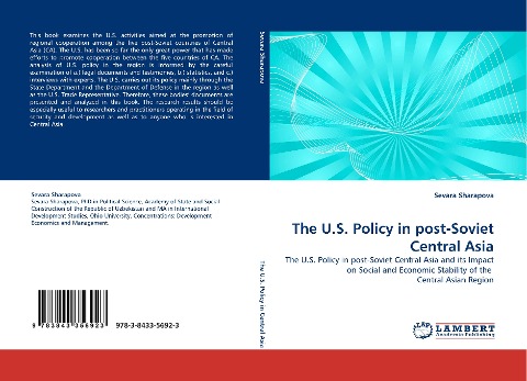 The U.S. Policy in post-Soviet Central Asia: The U.S. Policy in post-Soviet Central Asia and its Impact on Social and Economic Stability of the  Central Asian Region