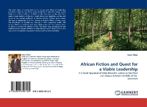African Fiction and Quest for a Viable Leadership: A Critical Appraisal of Uche Mowahs Eating by the Flesh and Chinua Achebes Anthills of the  Savannah