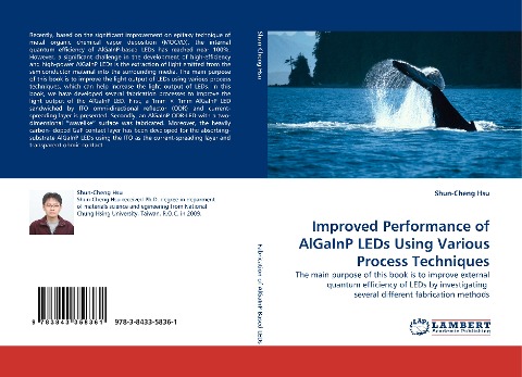 Improved Performance of AlGaInP LEDs Using Various Process Techniques: The main purpose of this book is to improve external quantum efficiency of LEDs by investigating  several different fabrication methods
