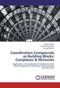 Coordination Compounds as Building Blocks: Complexes & Networks: Application of Coordination Complexes as the Metallo-ligands to Synthesize Heterometallic Architectures
