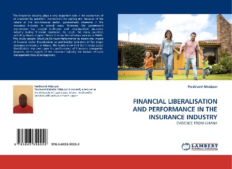 FINANCIAL LIBERALISATION AND PERFORMANCE IN THE INSURANCE INDUSTRY: EVIDENCE FROM GHANA