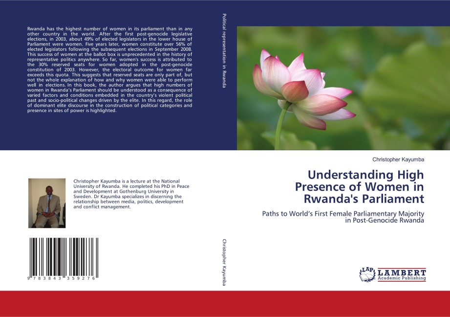 Understanding High Presence of Women in Rwandas Parliament: Paths to Worlds First Female Parliamentary Majority in Post-Genocide Rwanda