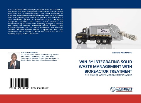 WIN BY INTEGRATING SOLID WASTE MANAGEMENT WITH BIOREACTOR TREATMENT: THE CASE OF WASTE MANAGEMENT IN ACCRA