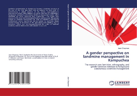 A gender perspective on landmine management in Kampuchea: The research uses feminism, ethnography, and gender-sensitive methods to foreground autonomous landmine management