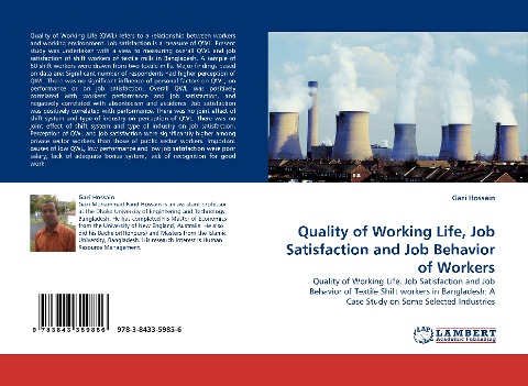Quality of Working Life, Job Satisfaction and Job Behavior of Workers: Quality of Working Life, Job Satisfaction and Job Behavior of Textile Shift workers in Bangladesh: A Case Study on Some Selected Industries