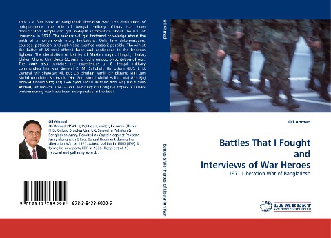 Battles That I Fought and Interviews of War Heroes: 1971 Liberation War of Bangladesh