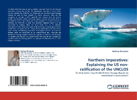Northern Imperatives: Explaining the US non-ratification of the UNCLOS: To what extent may the Northwest Passage dispute be understood in conjunction?