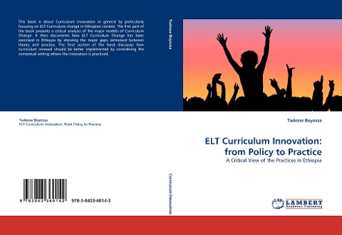 ELT Curriculum Innovation: from Policy to Practice: A Critical View of the Practices in Ethiopia