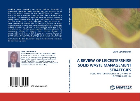 A REVIEW OF LEICESTERSHIRE SOLID WASTE MANAGEMENT STRATEGIES: SOLID WASTE MANAGEMENT OPTIONS IN LEICESTERSHIRE, UK