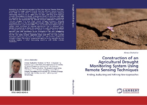 Construction of an Agricultural Drought Monitoring System Using Remote Sensing Techniques: Finding, Evaluating and Refining New Approaches