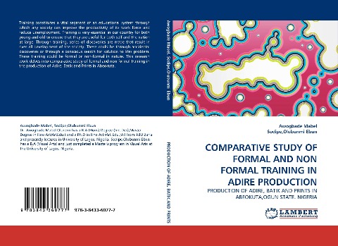 COMPARATIVE STUDY OF FORMAL AND NON FORMAL TRAINING IN ADIRE PRODUCTION: PRODUCTION OF ADIRE, BATIK AND PRINTS IN ABEOKUTA,OGUN STATE. NIGERIA