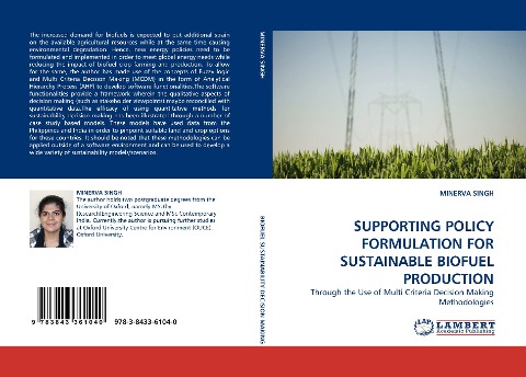 SUPPORTING POLICY FORMULATION FOR SUSTAINABLE BIOFUEL PRODUCTION: Through the Use of Multi Criteria Decision Making Methodologies