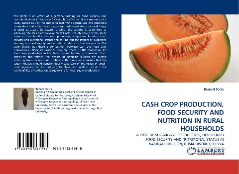 CASH CROP PRODUCTION, FOOD SECURITY AND NUTRITION IN RURAL HOUSEHOLDS: A CASE OF SUGARCANE PRODUCTION, HOUSEHOLD FOOD SECURITY AND NUTRITIONAL STATUS IN NAMBALE DIVISION, BUSIA DISTRICT, KENYA