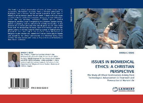 ISSUES IN BIOMEDICAL ETHICS: A CHRISTIAN PERSPECTIVE: The Study of Ethical Controversies Arising from Technological Advancement in Treatment and Preservation of Human Life