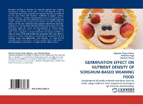 GERMINATION EFFECT ON NUTRIENT DENSITY OF SORGHUM-BASED WEANING FOOD: Development of sorghum-based nutritious weaning foods using traditional food preparation techniques (germination and blending)