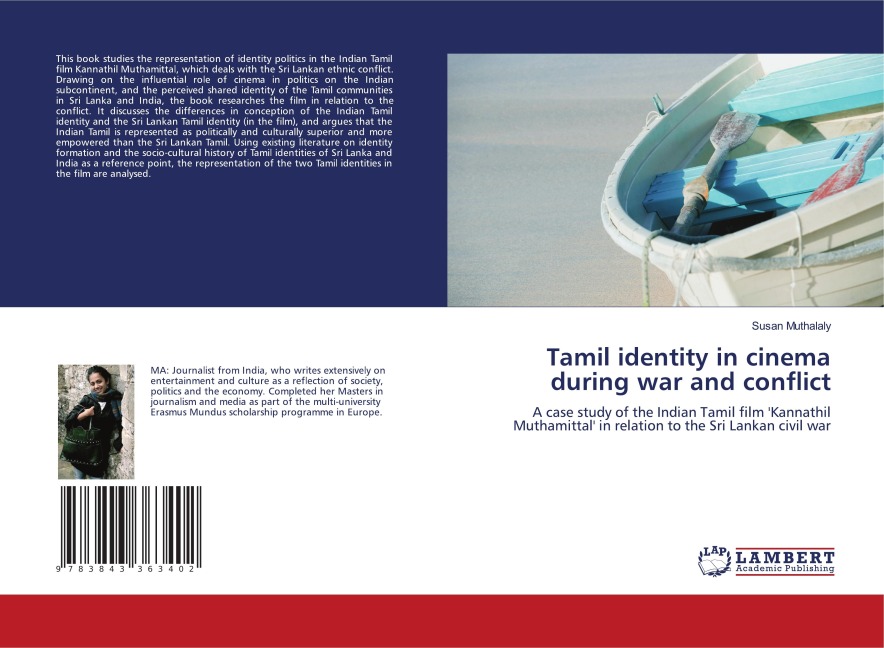 Tamil identity in cinema during war and conflict: A case study of the Indian Tamil film 'Kannathil Muthamittal' in relation to the Sri Lankan civil war