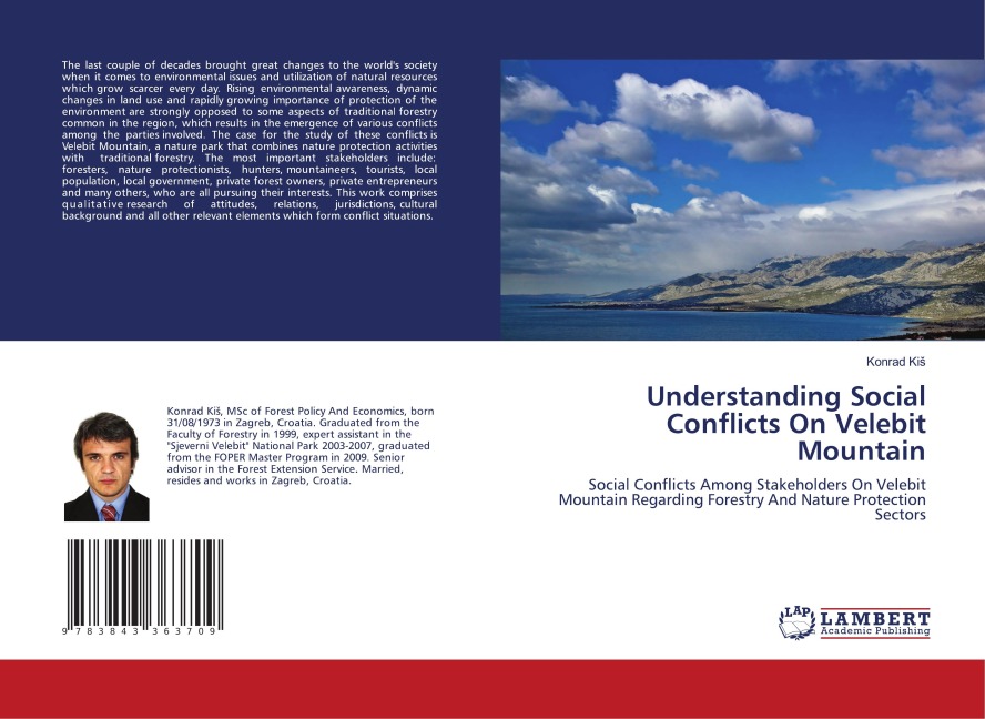 Understanding Social Conflicts On Velebit Mountain: Social Conflicts Among Stakeholders On Velebit Mountain Regarding Forestry And Nature Protection Sectors