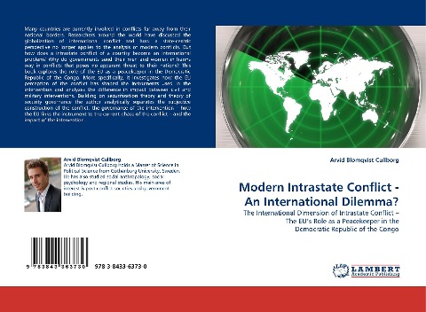 Modern Intrastate Conflict - An International Dilemma?: The International Dimension of Intrastate Conflict - The EUs Role as a Peacekeeper in the Democratic Republic of the Congo