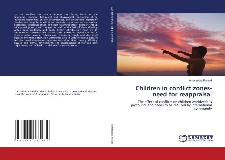 Children in conflict zones-need for reappraisal: The effect of conflicts on children worldwide is profound, and needs to be realized by international community