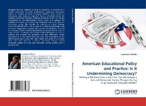 American Educational Policy and Practice: Is It Undermining Democracy?: Making a Silk Purse from a Sows Ear: Can We Achieve a Just and Democratic Society Through the Use of an Autocratic Education Model?