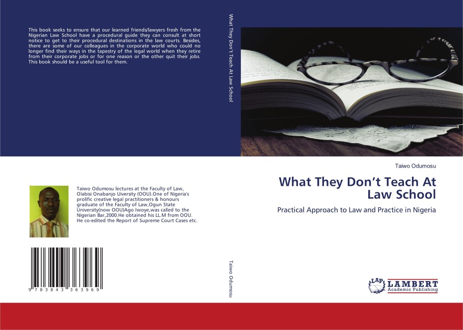 What They Dont Teach At Law School: Practical Approach to Law and Practice in Nigeria